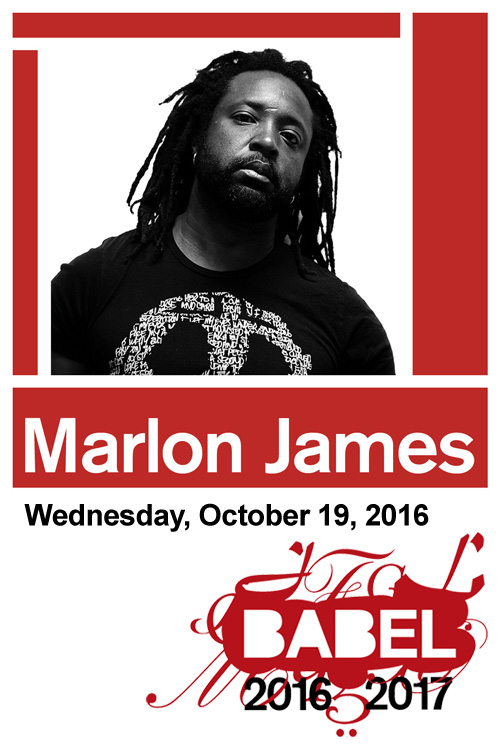 BABEL - Marlon James - October 19, 2016 - Just Buffalo Literary Center