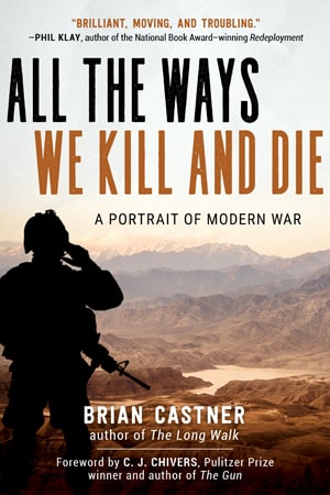 Brian Castner - All the Ways We Kill and Die - Just Buffalo Literary Center