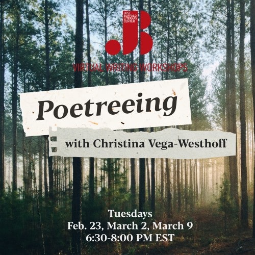 Poetreeing - Christina Vega-Westhoff - Adult Writing Workshop - Just Buffalo Literary Center - Buffalo NY
