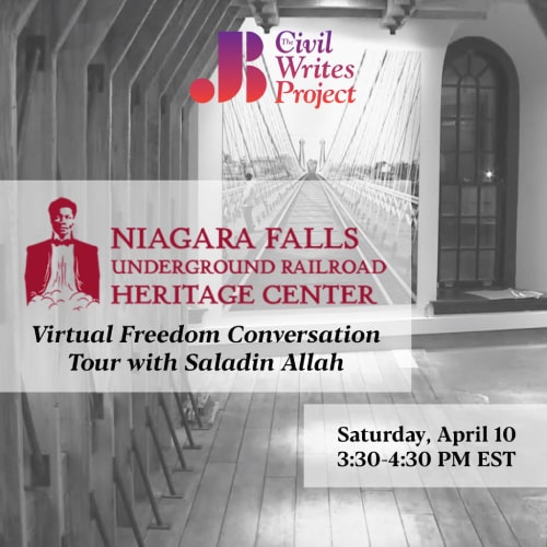 Niagara Falls Underground Railroad Heritage Center - Virtual Tour with Saladin Allah - April 10 2021 - Just Buffalo Literary Center - Buffalo NY
