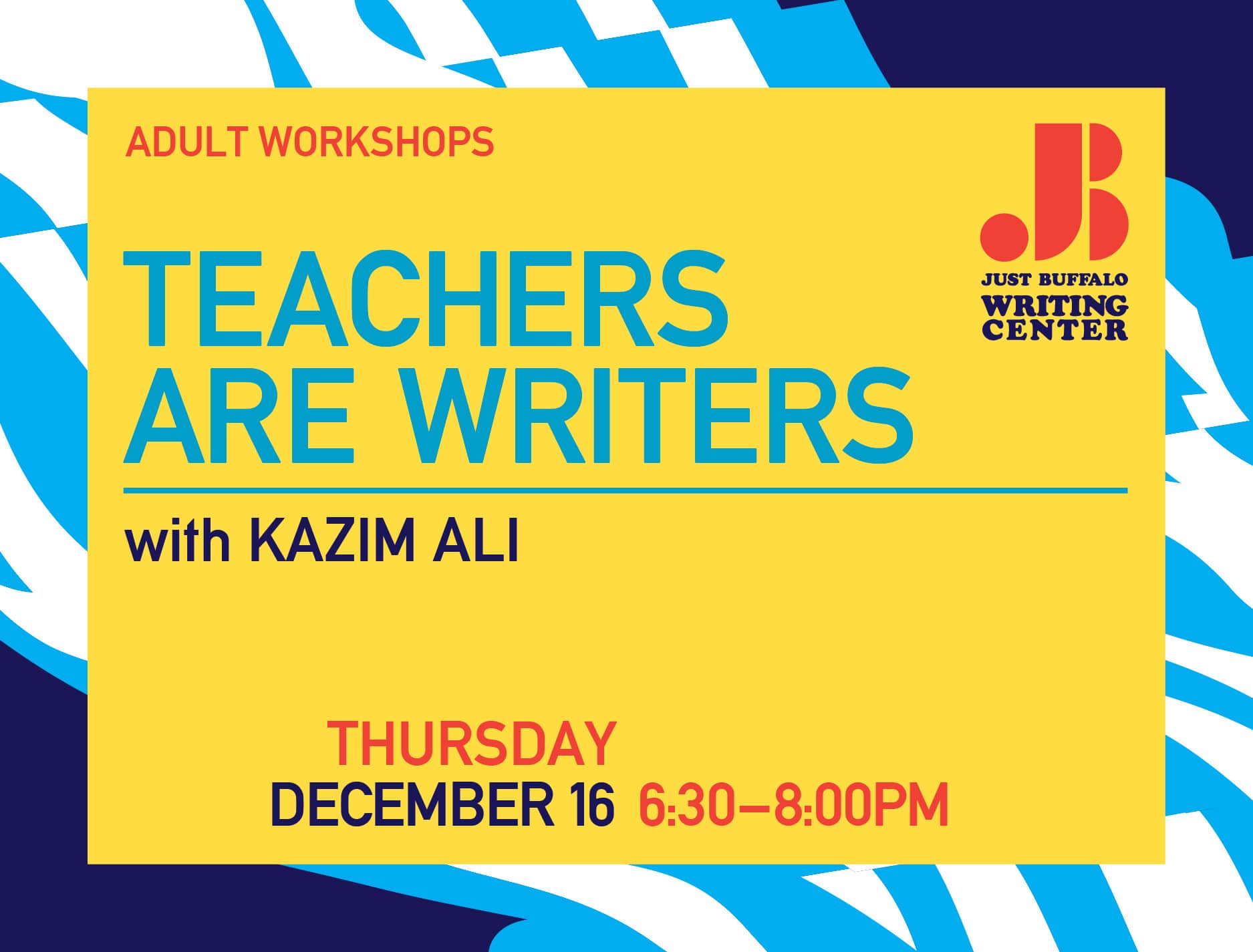Teachers Are Writers with Kazim Ali