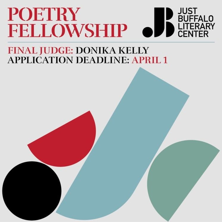 Just Buffalo Literary Center Poetry Fellowship 2022 - Final Judge: Donika Kelly - Application Deadline: April 1