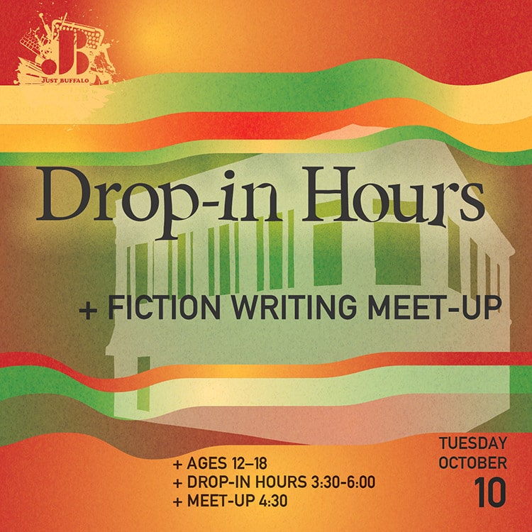 Drop-in Hours and Fiction Writing Meet-ups - Oct 10 2023 - Youth Writing Workshop - Just Buffalo Writing Center