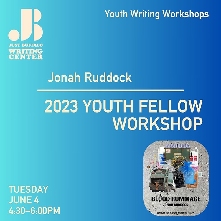2023 Youth Fellow Workshop - Jonah Ruddock - June 4 2024 - Youth Writing Workshop - Just Buffalo Literary Center