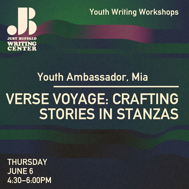 Verse Voyage - June 6 2024 - Youth Writing Workshop - Just Buffalo Literary Center