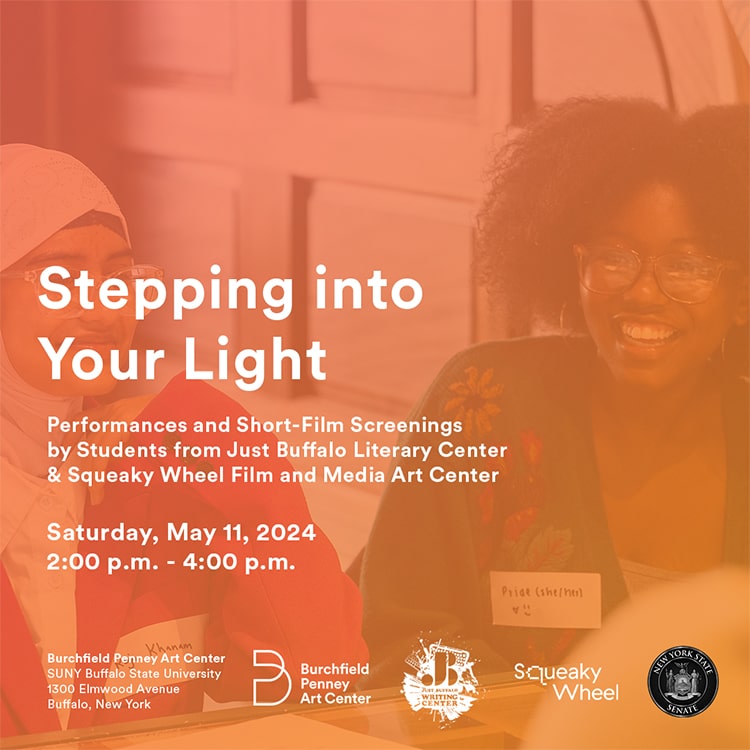 Stepping Into Your Light - Burchfield Penney - May 11 2024 - Just Buffalo Literary Center