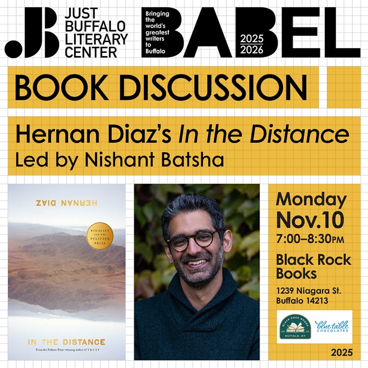 Babel Book Discussion - November 10 2025 - Hernan Diaz - In The Distance - Nishant Batsha - Just Buffalo Literary Center