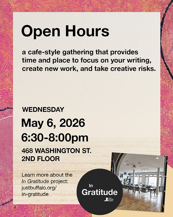 In Gratitude Open Hours - Creative Writing Programs - Adult Writing Workshops - Writing Center - May 6, 2026 - Just Buffalo Literary Center