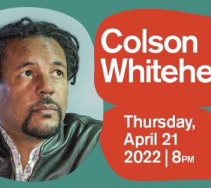 BABEL - Colson Whitehead - April 21 2022 - Just Buffalo Literary Center